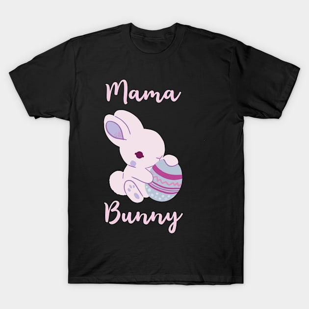 Mama Bunny Happy Easter Day Cute Bunny With Eggs Easter T-Shirt by plainlyfashion